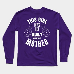 Mother's Day Love Quilt Making Mother Long Sleeve T-Shirt